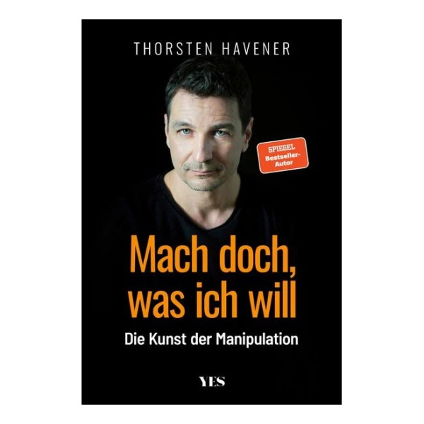 Mach doch, was ich will - Die Kunst der Manipulation