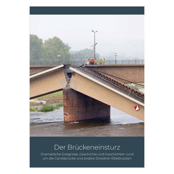Der Brückeneinsturz der Carolabrücke in Dresden und Geschichten anderer Dresdner Elbebrücken