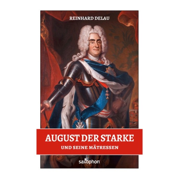 August der Starke und seine Mätressen