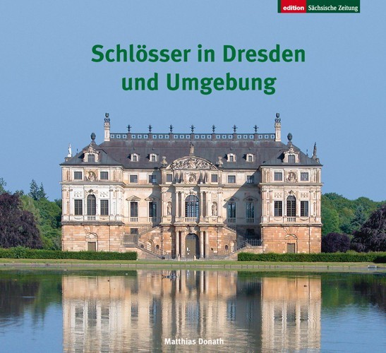 Schlösser in Dresden und Umgebung
