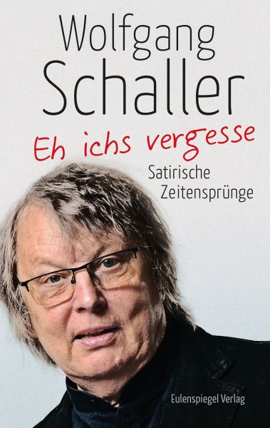 Wolfgang Schaller - Eh ichs vergesse